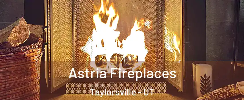 Astria Fireplaces Taylorsville - UT