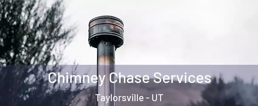  Chimney Chase Services Taylorsville - UT