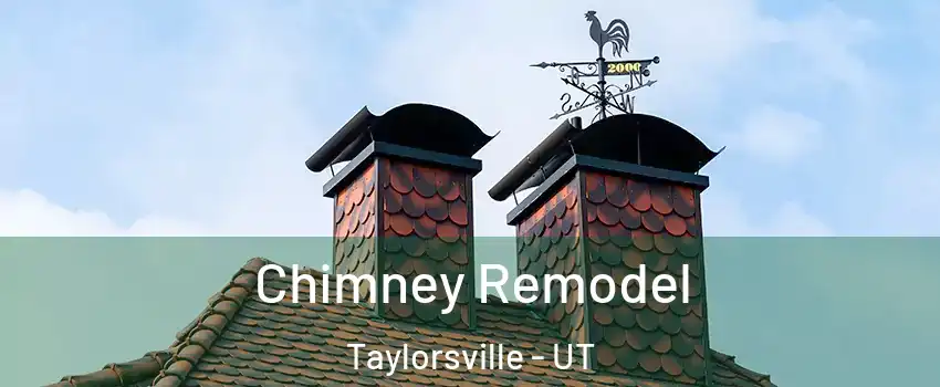  Chimney Remodel Taylorsville - UT