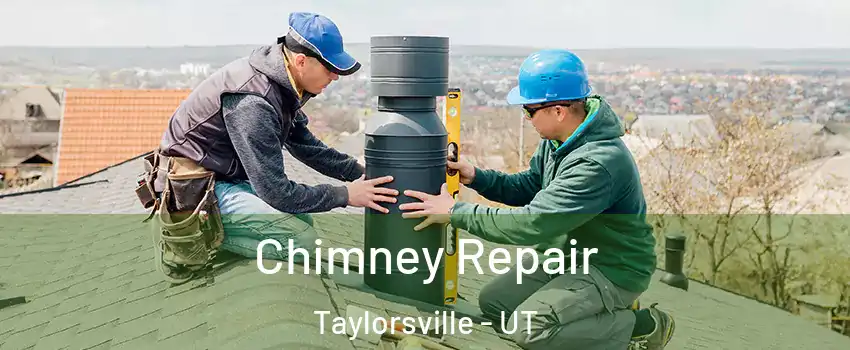 Chimney Repair Taylorsville - UT