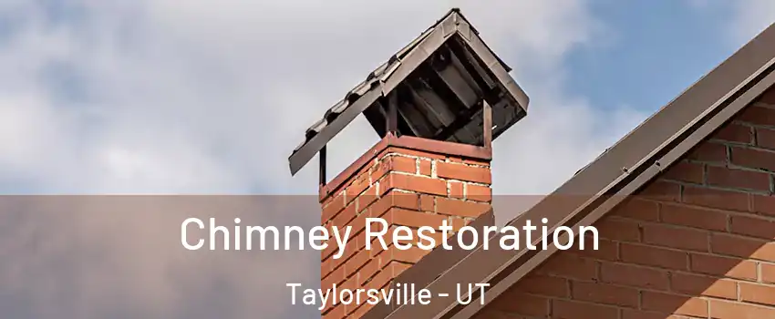  Chimney Restoration Taylorsville - UT