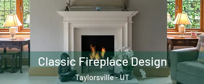  Classic Fireplace Design Taylorsville - UT