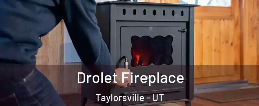  Drolet Fireplace Taylorsville - UT