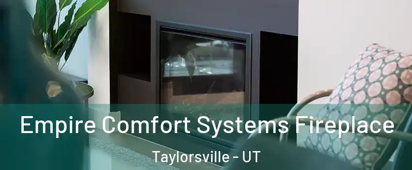  Empire Comfort Systems Fireplace Taylorsville - UT