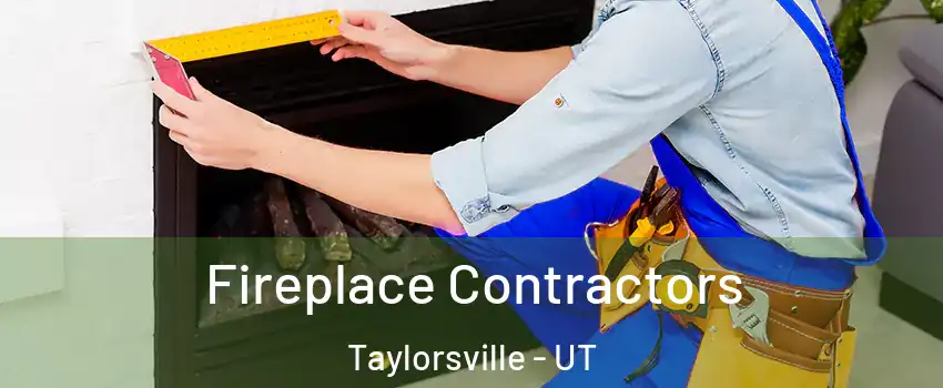  Fireplace Contractors Taylorsville - UT