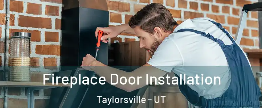  Fireplace Door Installation Taylorsville - UT