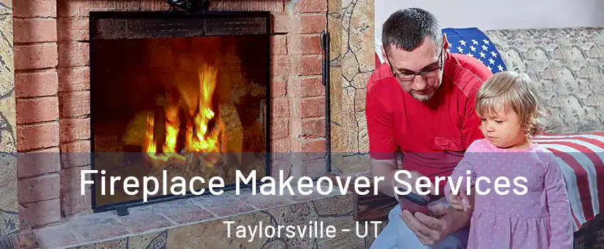  Fireplace Makeover Services Taylorsville - UT