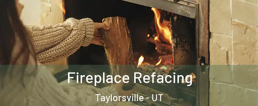  Fireplace Refacing Taylorsville - UT