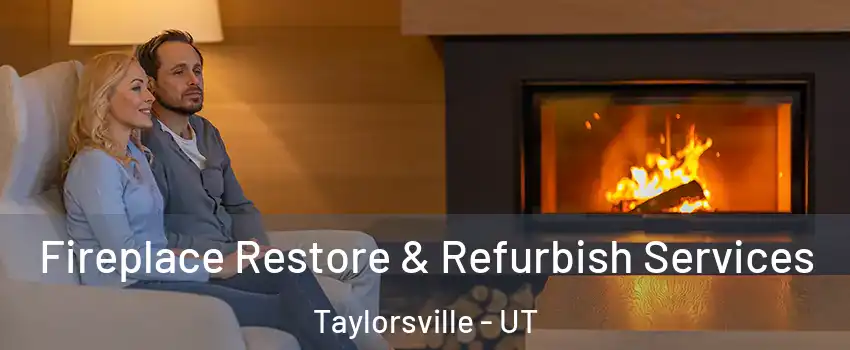  Fireplace Restore & Refurbish Services Taylorsville - UT