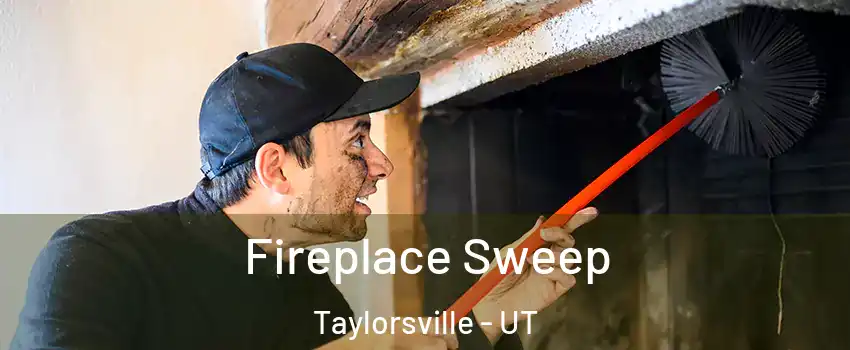  Fireplace Sweep Taylorsville - UT
