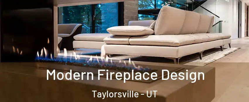  Modern Fireplace Design Taylorsville - UT
