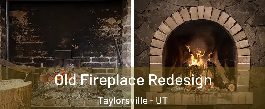 Old Fireplace Redesign Taylorsville - UT