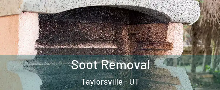  Soot Removal Taylorsville - UT
