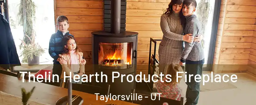  Thelin Hearth Products Fireplace Taylorsville - UT