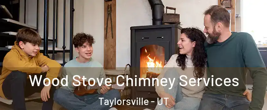  Wood Stove Chimney Services Taylorsville - UT